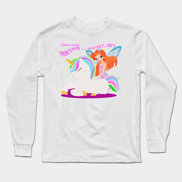 I Believe in Unicorn and the Tooth Fairy Long Sleeve T-Shirt by MGphotoart